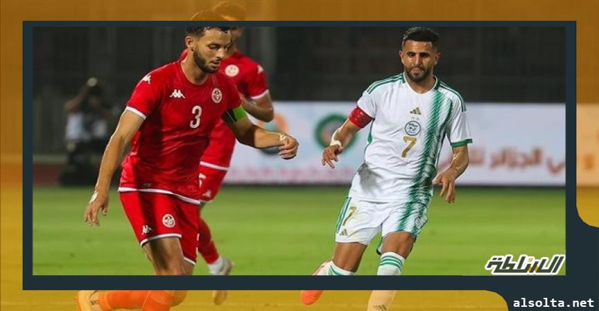 رياضة  مباراة الجزائر وتونس الودية